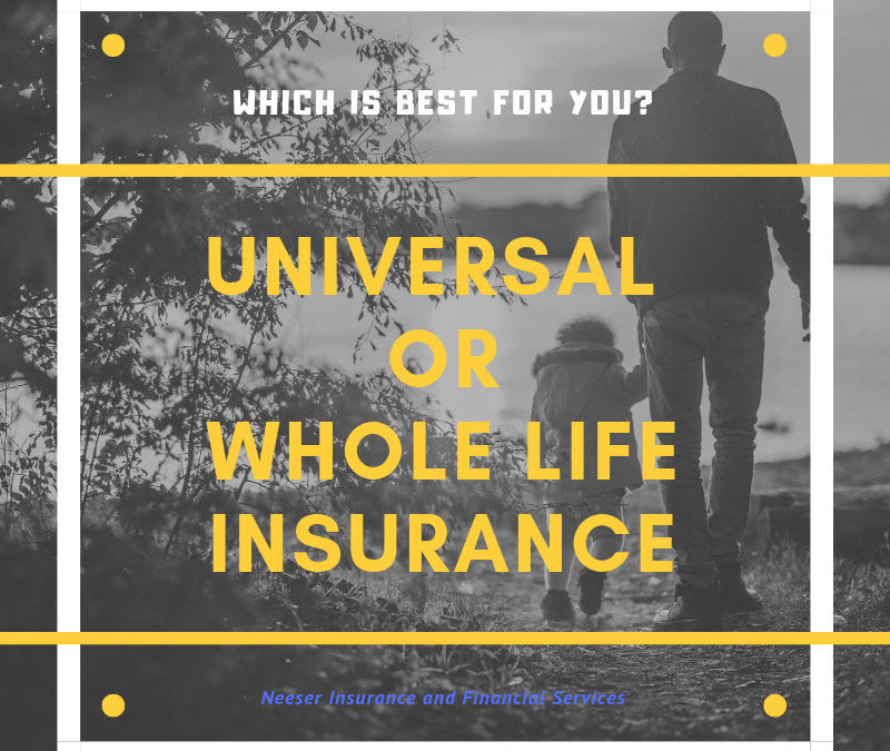 Universal Life or Whole Life Insurance – Which is Best for You?
